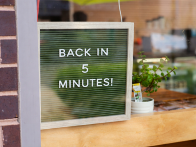 Sign reading Back in 5 minutes